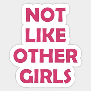 Not Like Other Girls Sticker